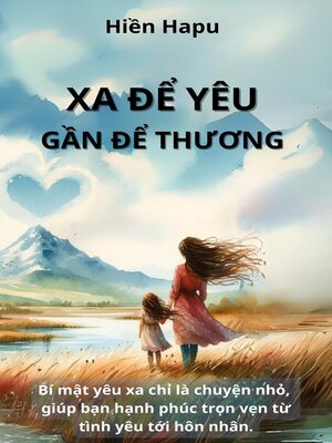 cover image of Xa để yêu gần để thương